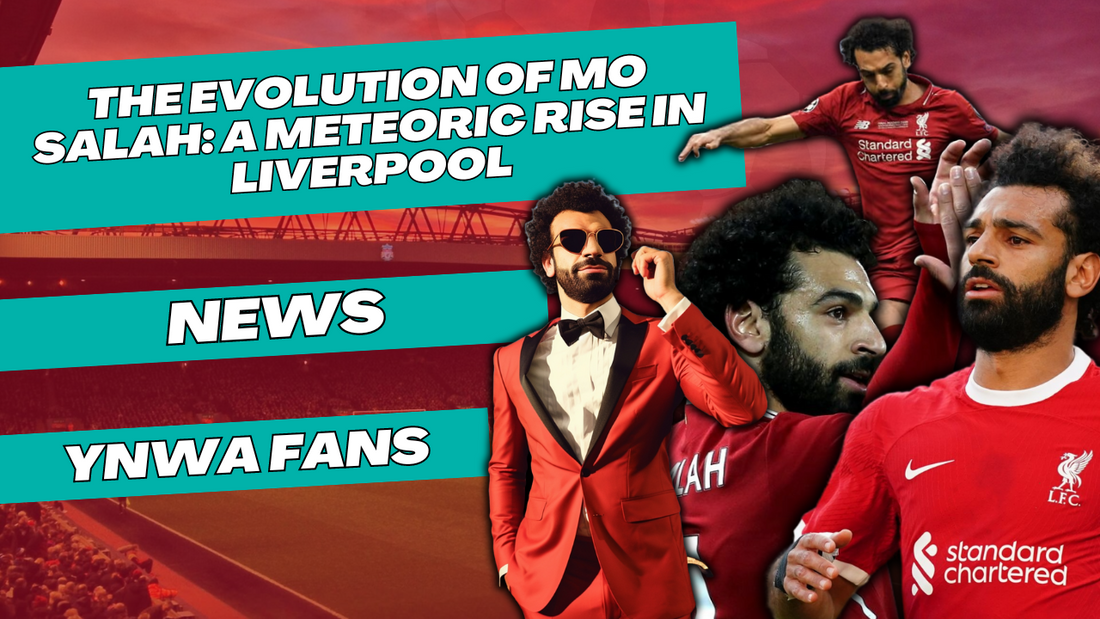 The Evolution of Mo Salah: A Meteoric Rise in Liverpool