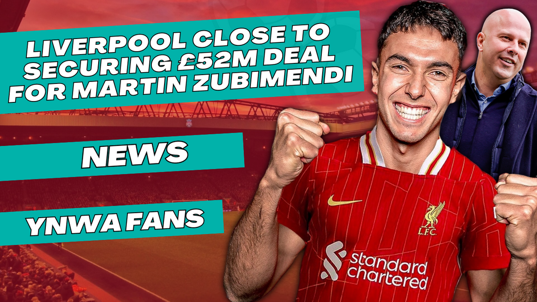 Liverpool’s Next Transfer Move: Securing £52m Martin Zubimendi Deal